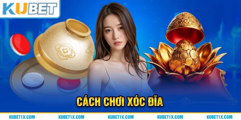 Cách chơi xóc đĩa