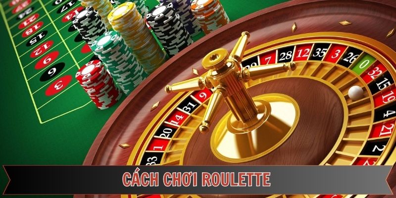 Cách chơi roulette