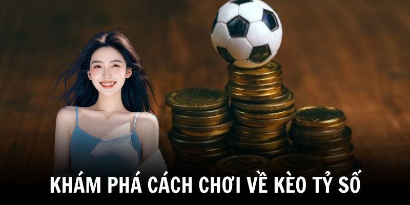 Khám phá cách chơi kèo tỷ số tại nhà cái KUBET