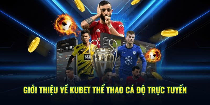 Tổng quan về Kubet thể thao