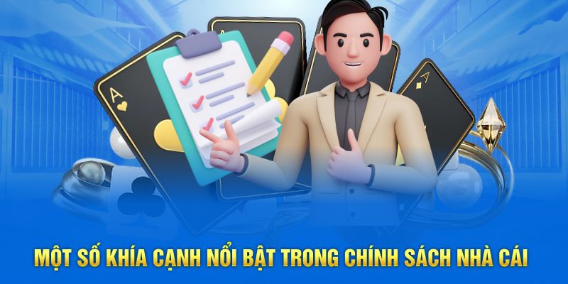 Một số khía cạnh nổi bật trong chính sách nhà cái